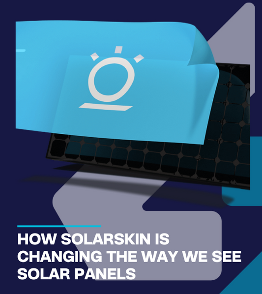How SolarSkin Is Changing the Way We See Solar Panels